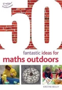 Image of 50 Fantastic Ideas for Maths Outdoors by Kirstine Beeley Book