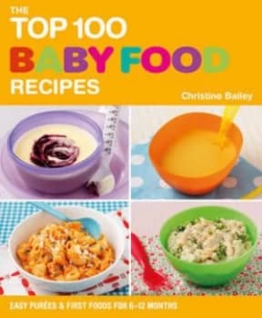 Image of The Top 100 Baby Food Recipes Paperback