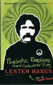 Image of Psychotic Reactions and Carburetor Dung by Lester Bangs Paperback