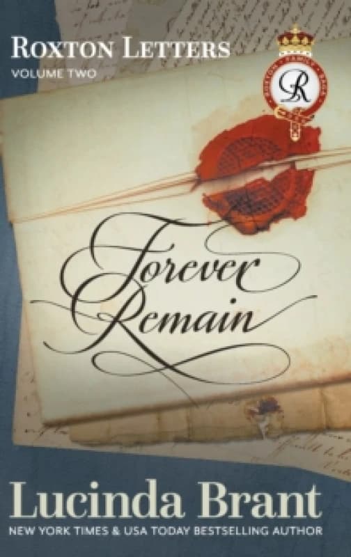 Image of Forever Remain : Roxton Letters Volume Two:: A Companion to the Roxton Family Saga Books 4-6 Hardback