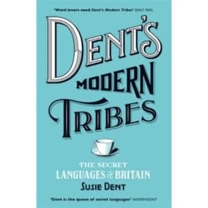 Image of Dent's Modern Tribes : The Secret Languages of Britain