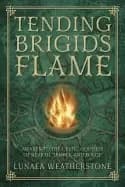 Image of tending brigids flame awaken to the celtic goddess of hearth temple and for