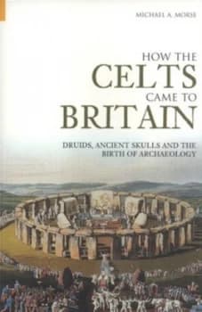 Image of How the Celts Came to Britain by Michael a Morse Paperback