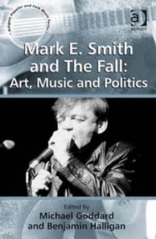 Image of Mark E. Smith and the Fall by Michael Goddard Paperback