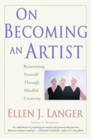 Image of On Becoming an Artist by Ellen J. Langer