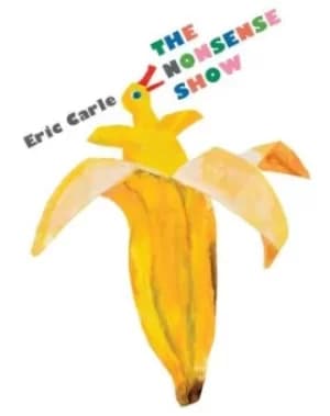 Image of The Nonsense Show by Eric Carle