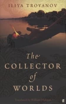 Image of The Collector of Worlds by Iliya Troyanov Hardback