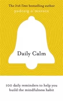 Image of Daily Calm : 100 daily reminders to help you build the mindfulness habit