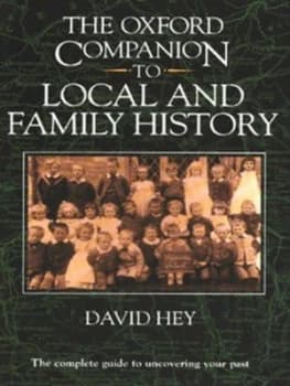 Image of The Oxford Companion to Local and Family History by David Hey Hardback