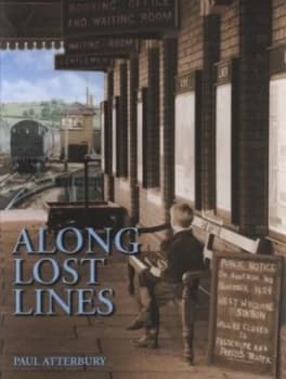 Image of Along Lost Lines by Paul Atterbury Hardback