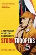 Image of stormtroopers a new history of hitlers brownshirts