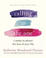 Image of calling in the one revised and expanded 7 weeks to attract the love of your