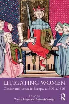 Image of Litigating WomenGender and Justice in Europe c.1300-c.1800