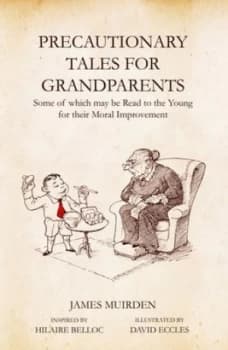 Image of Precautionary Tales for Grandparents by James Muirden Hardback