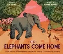 Image of elephants come home a true story of seven elephants two people and one ext