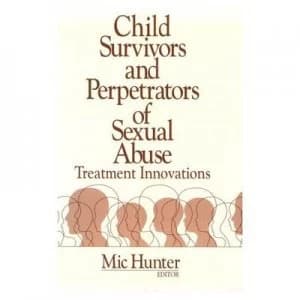 Image of Child Survivors and Perpetrators of Sexual Abuse by Michael G. Hunter Book