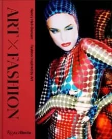 Image of Art X Fashion : Fashion Inspired by Art