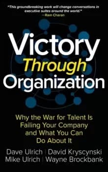 Image of Victory Through Organization: Why the War for Talent is Failing Your Company and What You Can Do About It