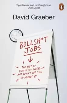 Image of Bullshit Jobs : The Rise of Pointless Work, and What We Can Do About It