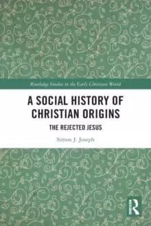 Image of A Social History of Christian Origins : The Rejected Jesus