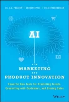 Image of AI for Marketing and Product Innovation : Powerful New Tools for Predicting Trends, Connecting with Customers, and Closing Sales