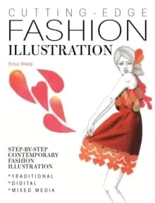 Image of Cutting-Edge Fashion Illustration : Step-by-step contemporary fashion illustration - traditional, digital and mixed media