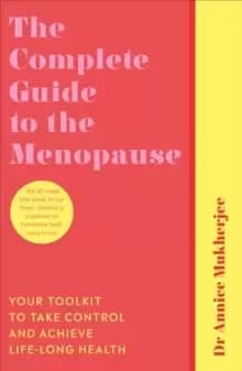Image of The Complete Guide to the Menopause : Your Toolkit to Take Control and Achieve Life-Long Health