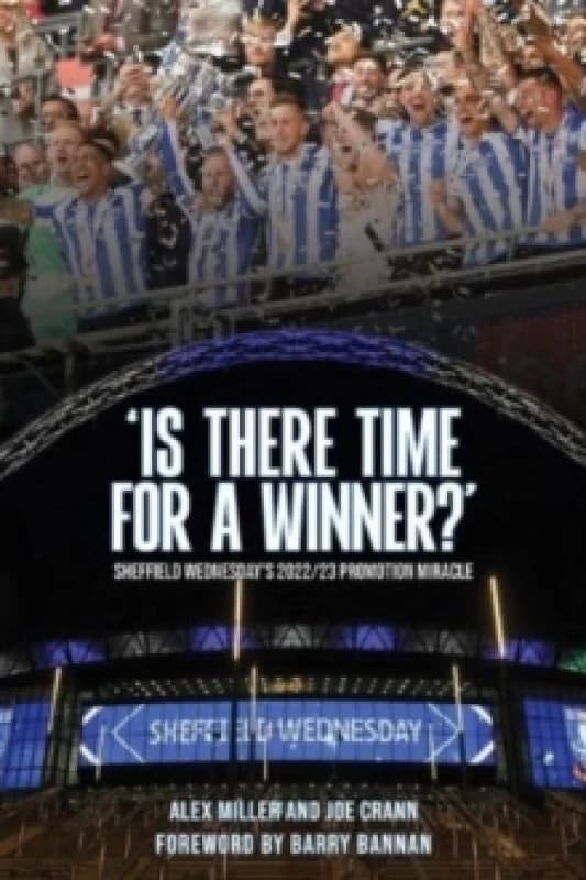 Image of 'Is There Time for a Winner?' : Sheffield Wednesday's 2022/23 promotion miracle Paperback / softback