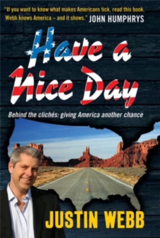 Image of Have a Nice Day: How I Stopped Sneering and Learned to Love America Hardback