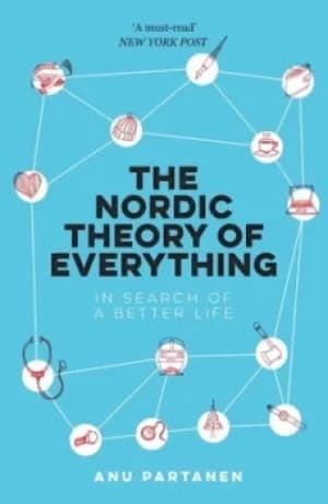 Image of The Nordic theory of everything by Anu Partanen