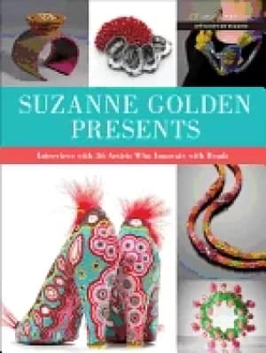 Image of suzanne golden presents interviews with 36 artists who innovate with beads