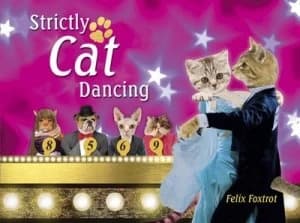 Image of Strictly Cat Dancing by Felix Foxtrot Hardback