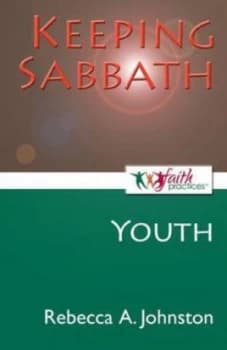 Image of Keeping Sabbath. Youth by Rebecca Johnston Paperback
