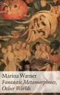 Image of fantastic metamorphoses other worlds ways of telling the self