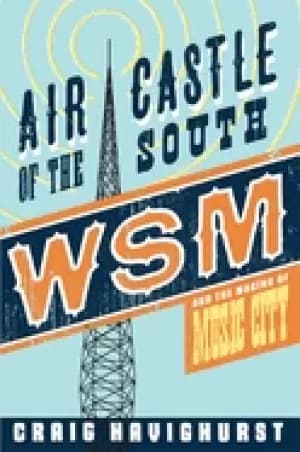 Image of air castle of the south wsm and the making of music city