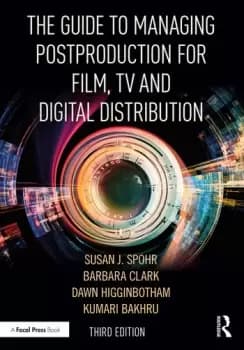 Image of The Guide to Managing Postproduction for Film TV and Digital DistributionManaging the Process