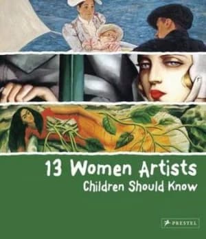 Image of 13 Women Artists Children Should Know by Bettina Schmann Hardback