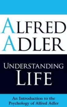 Image of Understanding life by Alfred Adler