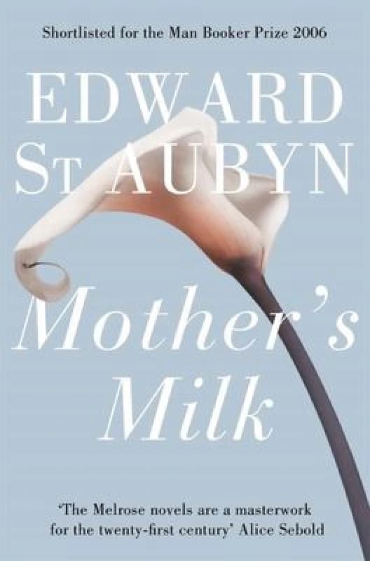 Image of mothers milk edward st aubyn 9781447203025