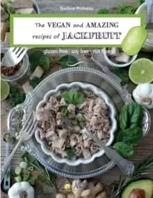 Image of The VEGAN and AMAZING recipes of JACKFRUIT : Gluten free, Soy free, Nut free