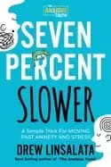 Image of seven percent slower a simple trick for moving past anxiety and stress