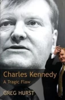 Image of Charles Kennedy by Greg Hurst Hardback
