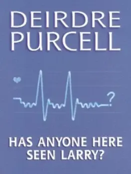 Image of Has Anyone Here Seen Larry by Deirdre Purcell Paperback