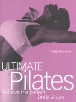 Image of Ultimate Pilates by Dreas Reyneke Paperback