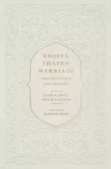 Image of Gospel-Shaped Marriage : Grace for Sinners to Love Like Saints