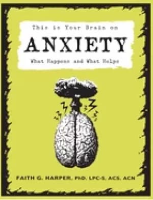 Image of this is your brain on anxiety what happens and what helps