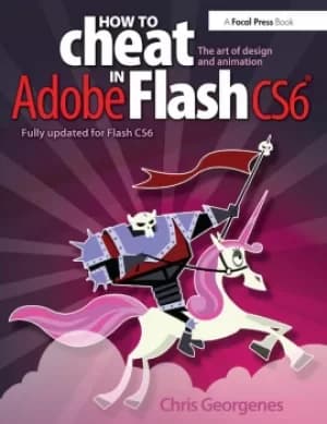 Image of How to Cheat in Adobe Flash CS6The Art of Design and Animation