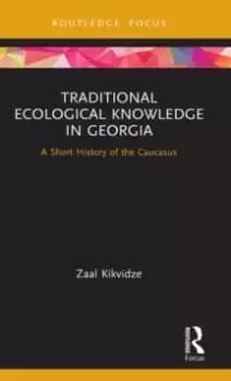 Image of Traditional Ecological Knowledge in Georgia : A Short History of the Caucasus