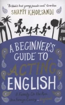 Image of A Beginners Guide to Acting English by Shappi Khorsandi Book