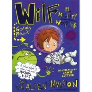 Image of Wilf the Mighty Worrier and the Alien Invasion : Book 4